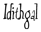 The image is of the word Idithgal stylized in a cursive script.