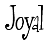 The image is a stylized text or script that reads 'Joyal' in a cursive or calligraphic font.