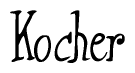 The image is a stylized text or script that reads 'Kocher' in a cursive or calligraphic font.