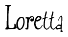 The image is a stylized text or script that reads 'Loretta' in a cursive or calligraphic font.