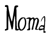 The image contains the word 'Moma' written in a cursive, stylized font.