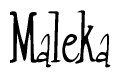 The image is a stylized text or script that reads 'Maleka' in a cursive or calligraphic font.