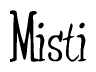 The image is of the word Misti stylized in a cursive script.