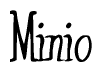 The image is of the word Minio stylized in a cursive script.