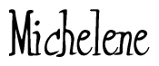 The image is a stylized text or script that reads 'Michelene' in a cursive or calligraphic font.