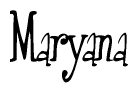 The image is a stylized text or script that reads 'Maryana' in a cursive or calligraphic font.