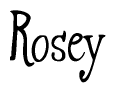 The image is a stylized text or script that reads 'Rosey' in a cursive or calligraphic font.