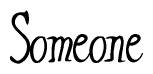 The image contains the word 'Someone' written in a cursive, stylized font.
