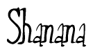 The image contains the word 'Shanana' written in a cursive, stylized font.