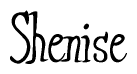 The image contains the word 'Shenise' written in a cursive, stylized font.