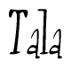 Cursive 'Tala' Text