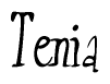The image is of the word Tenia stylized in a cursive script.