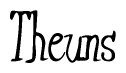The image is of the word Theuns stylized in a cursive script.