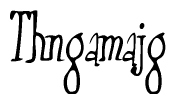 The image contains the word 'Thngamajg' written in a cursive, stylized font.