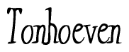 The image is a stylized text or script that reads 'Tonhoeven' in a cursive or calligraphic font.