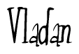 The image is of the word Vladan stylized in a cursive script.