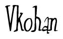 The image contains the word 'Vkohan' written in a cursive, stylized font.