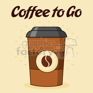 illustration coffee cup cartoon vector illustration vector illustration with text coffee to go and background