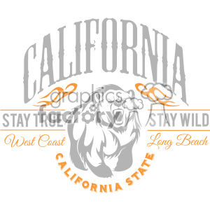 Clipart image with the word 'California' prominently displayed at the top, featuring a roaring bear in the center. The text 'Stay True', 'Stay Wild', 'West Coast', 'Long Beach', and 'California State' is included, along with decorative flames.