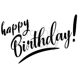 This is a black and white clipart image featuring the phrase 'Happy Birthday!' written in a stylish, cursive font.