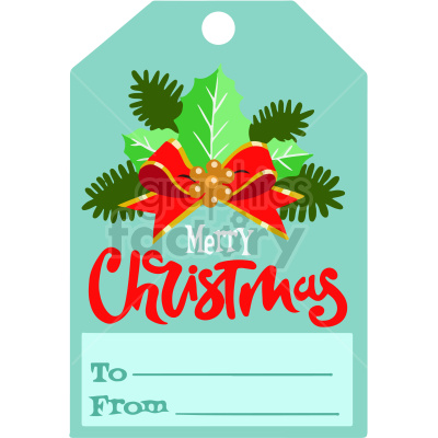 This clipart image features a Christmas gift tag. The tag has a teal background and includes a festive design with green holly leaves, red berries, a red bow, and pine branches. The text 'Merry Christmas' is prominently displayed in playful red and white fonts. There are also blank lines for the recipient's and sender's names labeled 'To' and 'From'.