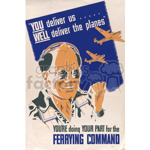 A vintage poster featuring a pilot giving a thumbs up with text encouraging contributions to the Ferrying Command during World War II. The poster includes two planes flying in the background.