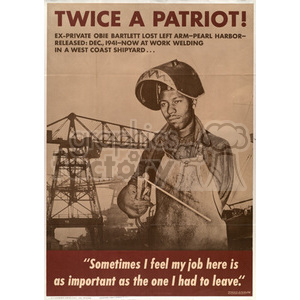 A motivational poster featuring a man named Ex-Private Obie Bartlett, who lost his left arm at Pearl Harbor and is now working as a welder. The poster emphasizes his dedication and patriotism.