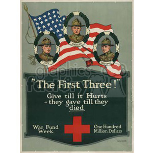A vintage poster titled 'The First Three!' featuring three soldiers (Hay, Enright, and Gresham) with American flags in the background. The poster encourages donations with the text 'Give till it Hurts - they gave till they died' for War Fund Week, aiming to raise one hundred million dollars.