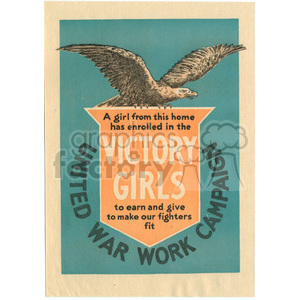 A vintage clipart image promoting the United War Work Campaign featuring an eagle in flight. The text reads, 'A girl from this home has enrolled in the Victory Girls to earn and give to make our fighters fit.'