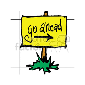 Yellow Go ahead sign with right arrow