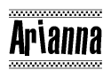 The image is a black and white clipart of the text Arianna in a bold, italicized font. The text is bordered by a dotted line on the top and bottom, and there are checkered flags positioned at both ends of the text, usually associated with racing or finishing lines.