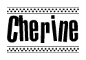 The image contains the text Cherine in a bold, stylized font, with a checkered flag pattern bordering the top and bottom of the text.