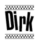 The image is a black and white clipart of the text Dirk in a bold, italicized font. The text is bordered by a dotted line on the top and bottom, and there are checkered flags positioned at both ends of the text, usually associated with racing or finishing lines.
