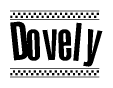 The image is a black and white clipart of the text Dovely in a bold, italicized font. The text is bordered by a dotted line on the top and bottom, and there are checkered flags positioned at both ends of the text, usually associated with racing or finishing lines.