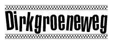 The image contains the text Dirkgroeneweg in a bold, stylized font, with a checkered flag pattern bordering the top and bottom of the text.