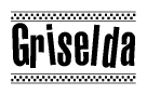 The image is a black and white clipart of the text Griselda in a bold, italicized font. The text is bordered by a dotted line on the top and bottom, and there are checkered flags positioned at both ends of the text, usually associated with racing or finishing lines.