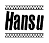 The clipart image displays the text Hansu in a bold, stylized font. It is enclosed in a rectangular border with a checkerboard pattern running below and above the text, similar to a finish line in racing. 