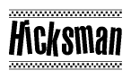 The image contains the text Hicksman in a bold, stylized font, with a checkered flag pattern bordering the top and bottom of the text.