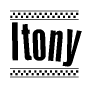 The image is a black and white clipart of the text Itony in a bold, italicized font. The text is bordered by a dotted line on the top and bottom, and there are checkered flags positioned at both ends of the text, usually associated with racing or finishing lines.