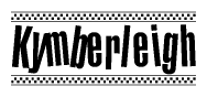 The image contains the text Kymberleigh in a bold, stylized font, with a checkered flag pattern bordering the top and bottom of the text.
