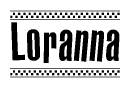 The image contains the text Loranna in a bold, stylized font, with a checkered flag pattern bordering the top and bottom of the text.
