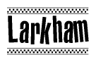 The image contains the text Larkham in a bold, stylized font, with a checkered flag pattern bordering the top and bottom of the text.