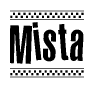 The clipart image displays the text Mista in a bold, stylized font. It is enclosed in a rectangular border with a checkerboard pattern running below and above the text, similar to a finish line in racing. 