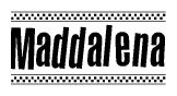 The clipart image displays the text Maddalena in a bold, stylized font. It is enclosed in a rectangular border with a checkerboard pattern running below and above the text, similar to a finish line in racing. 