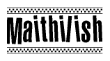 The image contains the text Maithilish in a bold, stylized font, with a checkered flag pattern bordering the top and bottom of the text.
