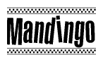 The image is a black and white clipart of the text Mandingo in a bold, italicized font. The text is bordered by a dotted line on the top and bottom, and there are checkered flags positioned at both ends of the text, usually associated with racing or finishing lines.
