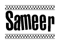The image is a black and white clipart of the text Sameer in a bold, italicized font. The text is bordered by a dotted line on the top and bottom, and there are checkered flags positioned at both ends of the text, usually associated with racing or finishing lines.
