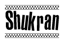 The image is a black and white clipart of the text Shukran in a bold, italicized font. The text is bordered by a dotted line on the top and bottom, and there are checkered flags positioned at both ends of the text, usually associated with racing or finishing lines.
