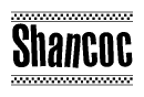 The image is a black and white clipart of the text Shancoc in a bold, italicized font. The text is bordered by a dotted line on the top and bottom, and there are checkered flags positioned at both ends of the text, usually associated with racing or finishing lines.