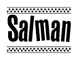The clipart image displays the text Salman in a bold, stylized font. It is enclosed in a rectangular border with a checkerboard pattern running below and above the text, similar to a finish line in racing. 